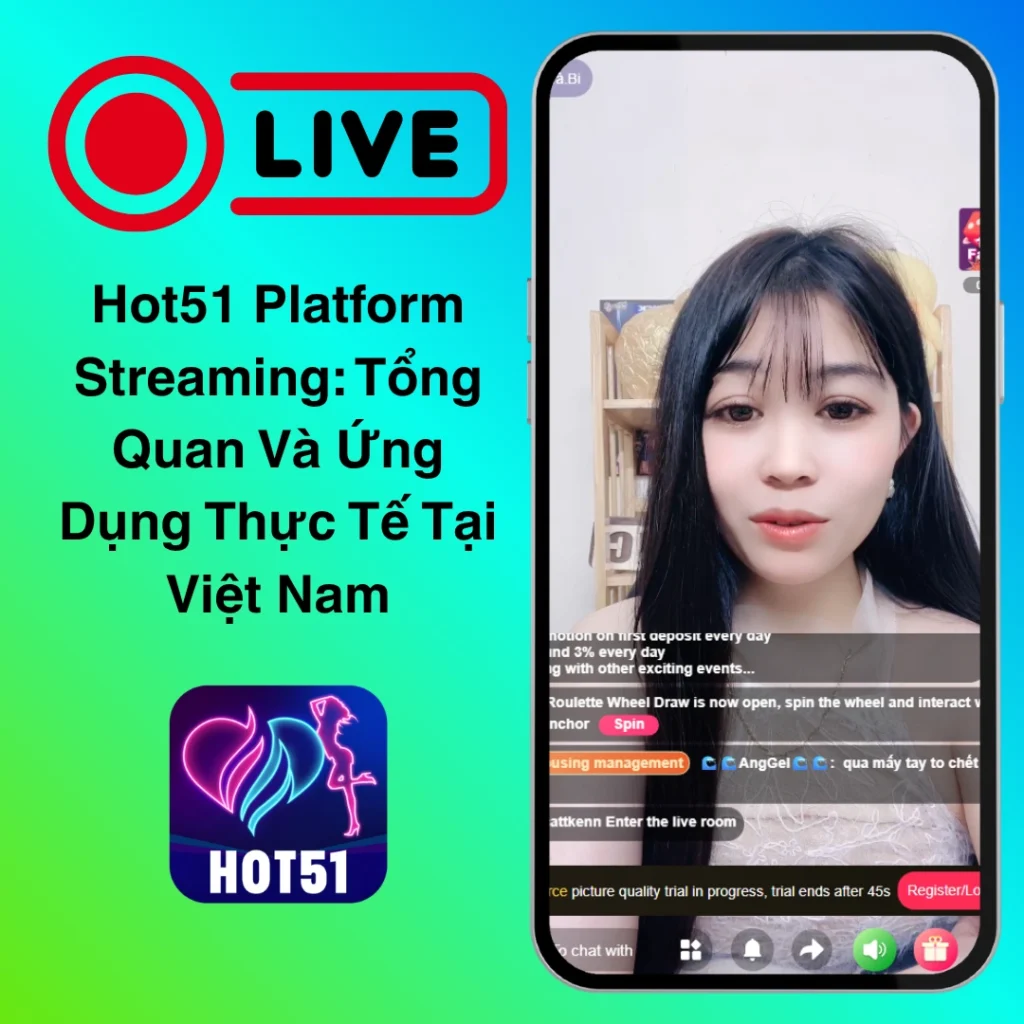 Hot51 Platform Streaming Tổng Quan 2026