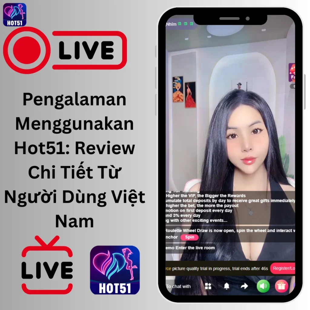 Hot51 hoặc Bigo Live So Sánh Ứng Dụng Livestream Hay Nhất