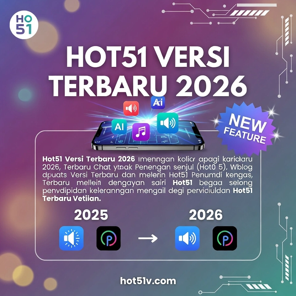 Hot51 Versi Terbaru 2026 Fitur Baru Terlengkap
